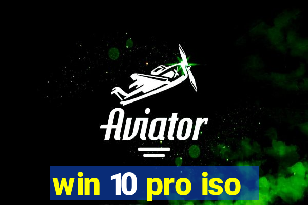 win 10 pro iso